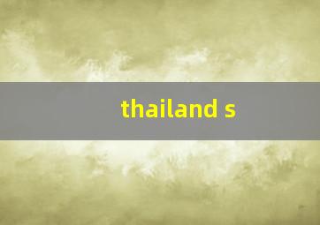 thailand s